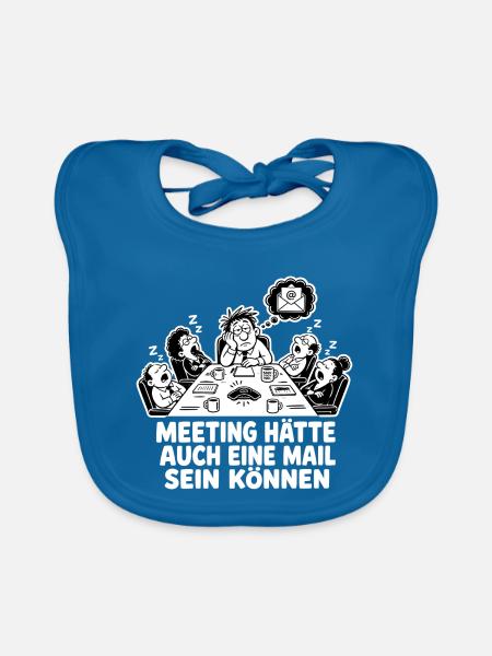 Meeting hätte auch eine Mail sein können – Shirt - Baby Bio-Lätzchen - Pfauenblau - Vorne