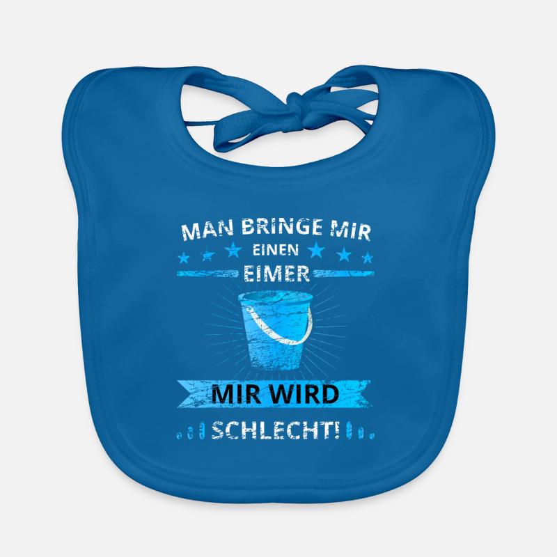 Man Bringe Mir Einen Eimer Mir Lustiger Spruch Fun Baby Bio-Lätzchen