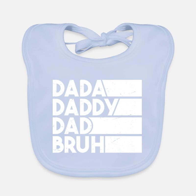 Dada Daddy Dad Bruh Bavoir bio Bébé