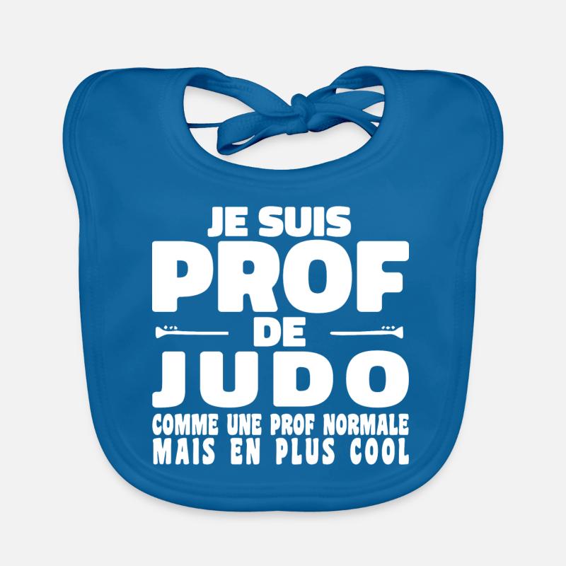 Je suis Prof de Judo Comme Une Prof Normale - Bavoir bio Bébé - bleu paon