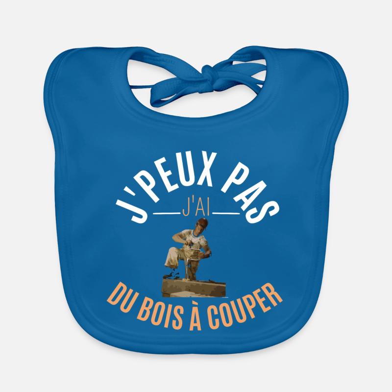 J’peux pas j’ai du bois à couper - Bavoir bio Bébé - bleu paon