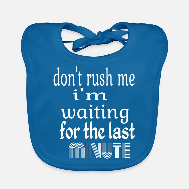 DON'T RUSH ME I'M WAITING FOR THE LAST MINUTE - Bavoir bio Bébé - bleu paon