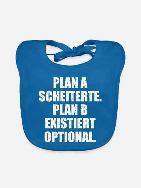 PLAN A SCHEITERTE. PLAN B EXISTIERT OPTIONAL - Baby Bio-Lätzchen - Pfauenblau - Vorne
