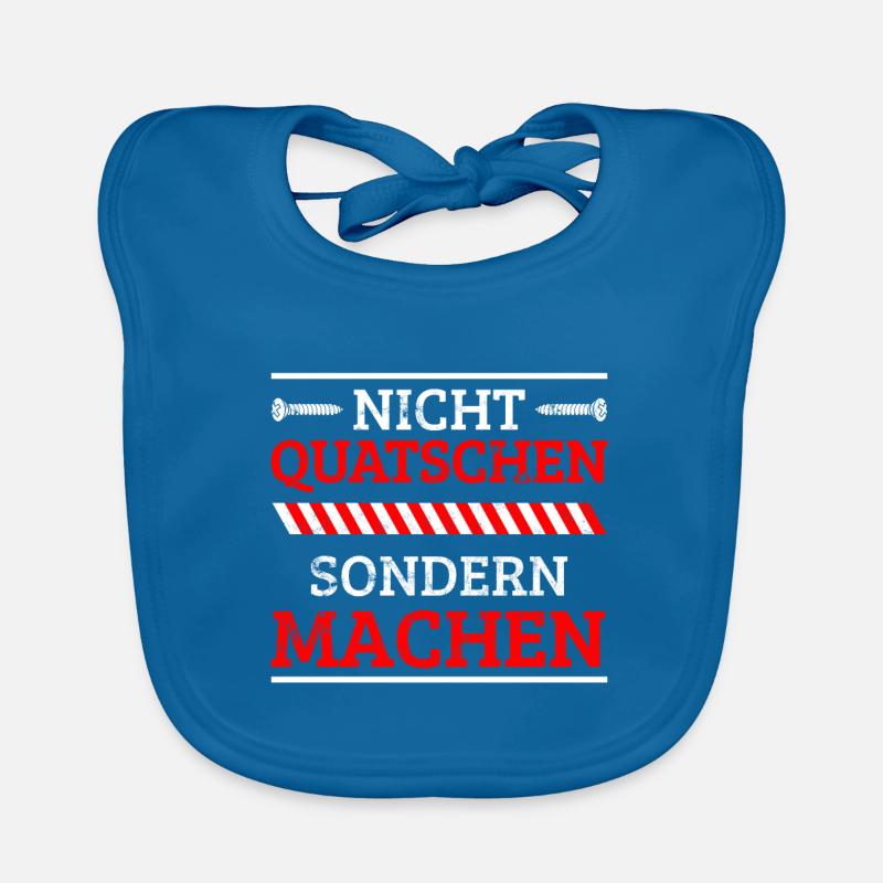 Nicht quatschen sondern machen handwerker spruch Baby Bio-Lätzchen