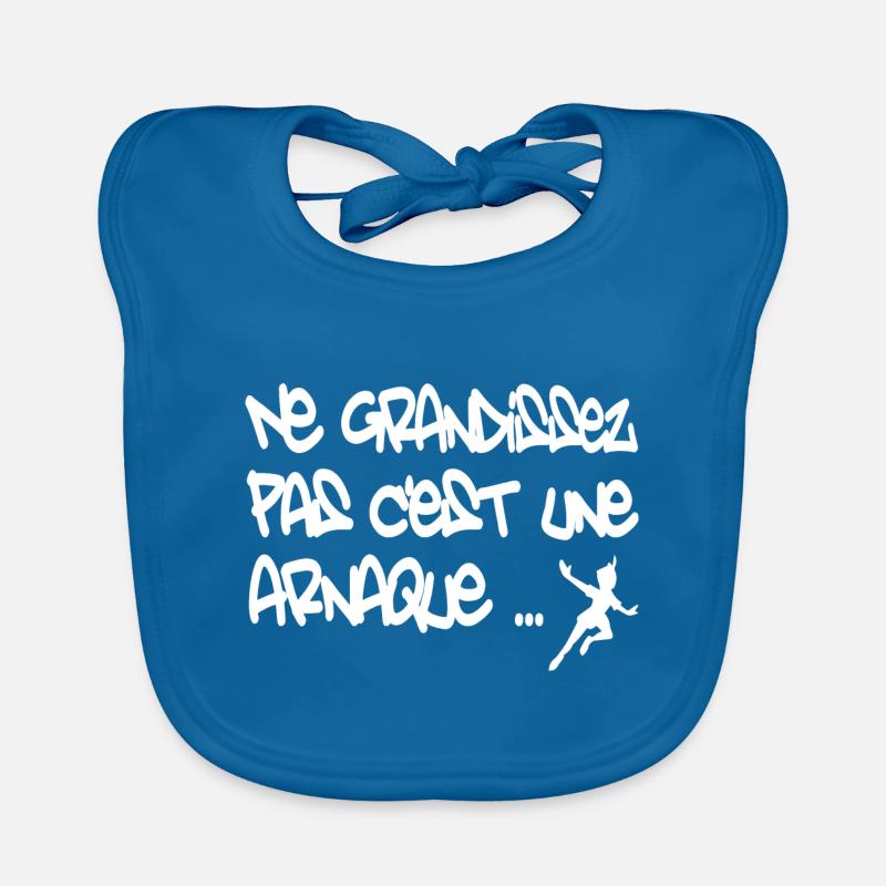 Ne grandissez pas c'est une arnaque Bavoir bio Bébé