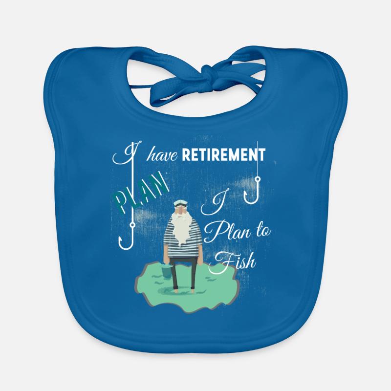 I have retirement plan I plan to fish Organic Baby Bibs