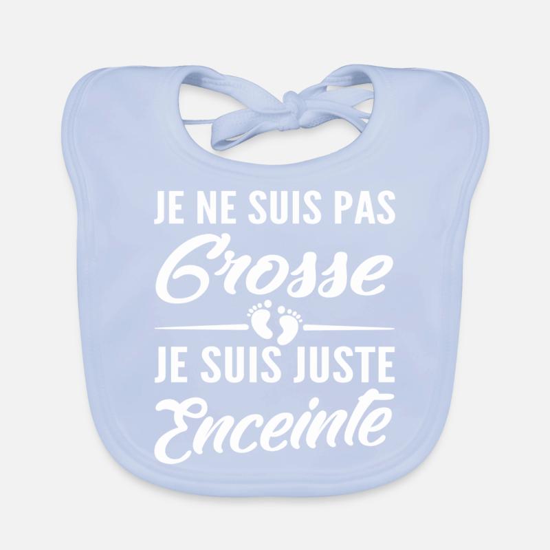 je ne suis pas grosse je suis juste enceinte Bavoir bio Bébé