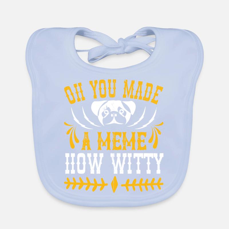 Oh, du hast ein Meme gemacht, wie witzig Baby Bio-Lätzchen