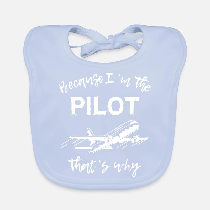 Because Im The Pilot That s Why Baby Bio-Lätzchen