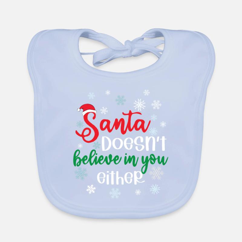 Santa Doesn't Believe in You Either Organic Baby Bibs