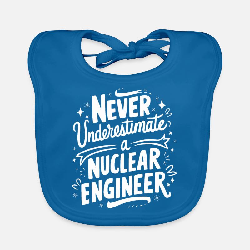 Never underestimate a nuclear engineer Organic Baby Bibs