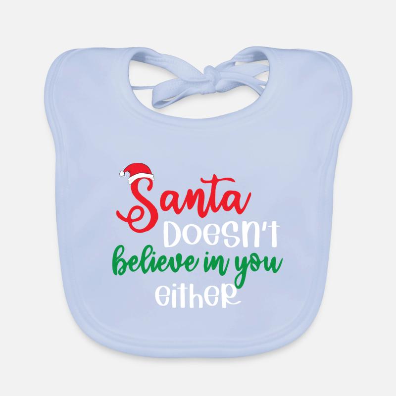 Santa Doesn't Believe in You Either Organic Baby Bibs