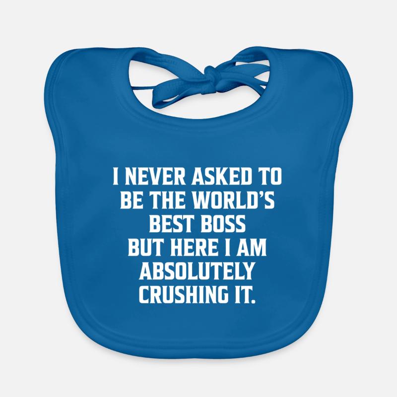 I never asked to be the world s Best Boss Geschenk Baby Bio-Lätzchen