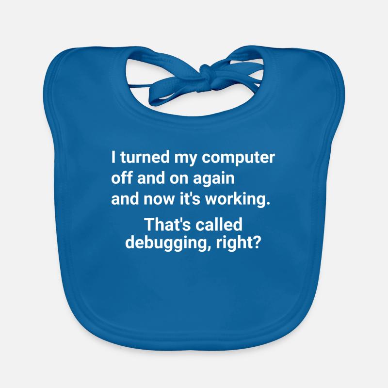 turned computer on and off - debugging right? Baby Bio-Lätzchen