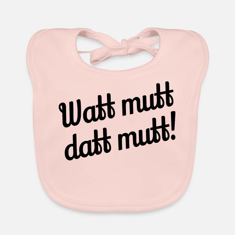 Watt mutt datt mutt! - Plattdeutsch Baby Bio-Lätzchen