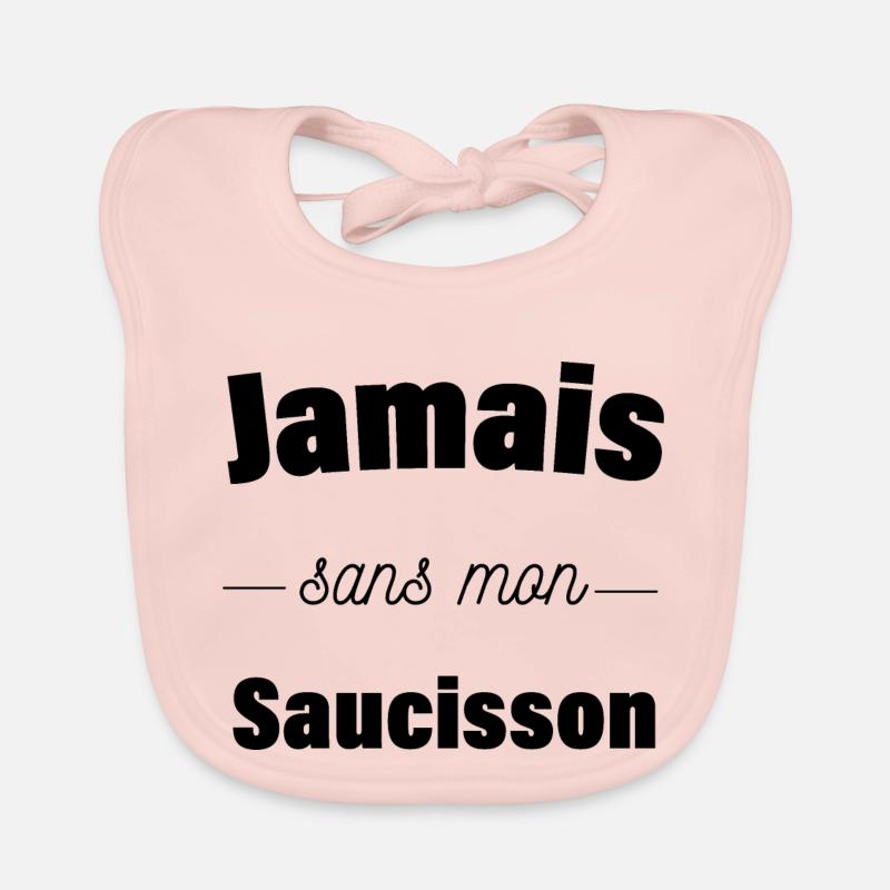 Jamais sans mon saucisson - Bavoir bio Bébé - rose