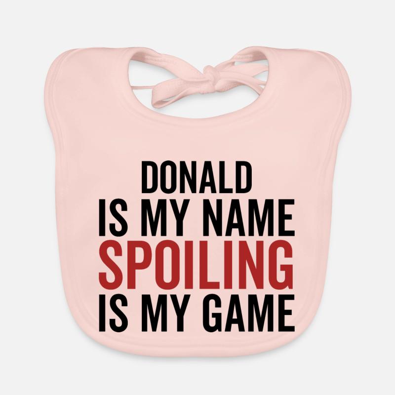 Donald is My Name Spoiling is My Game Organic Baby Bibs