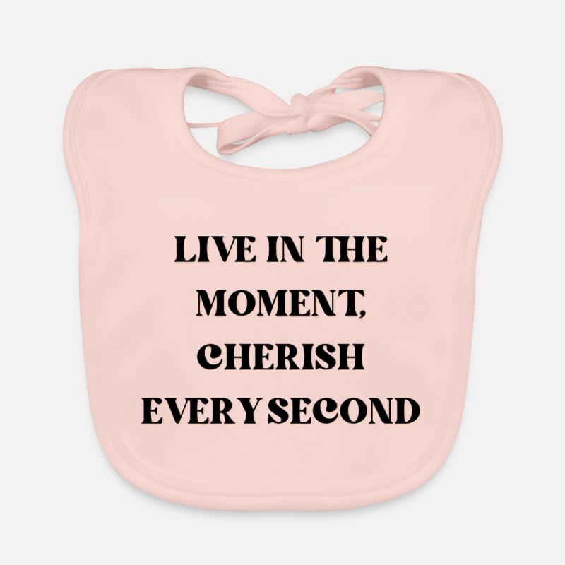 Vivez l’instant présent, chérissez chaque seconde Bavoir bio Bébé