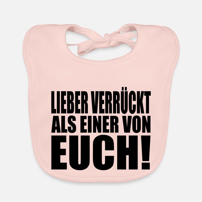 lieber verrückt als einer von euch Baby Bio-Lätzchen