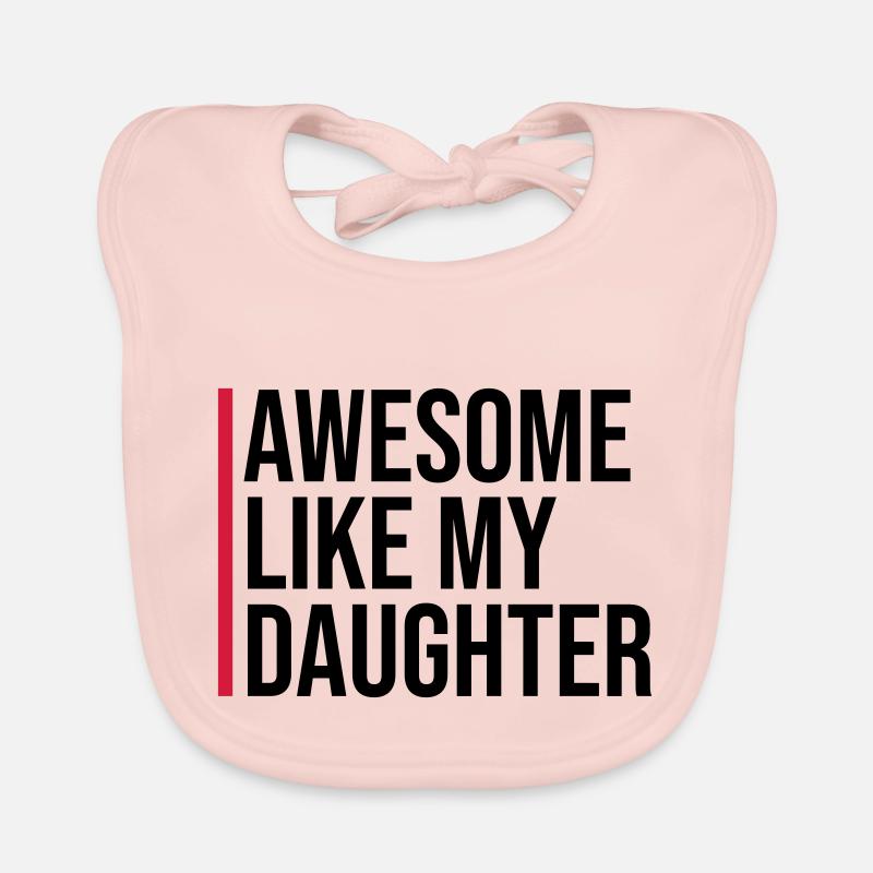 AWESOME LIKE MY DAUGHTER Organic Baby Bibs