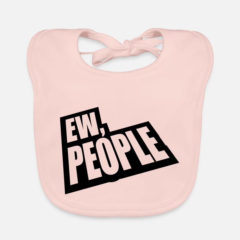 ew people funny quote Organic Baby Bibs
