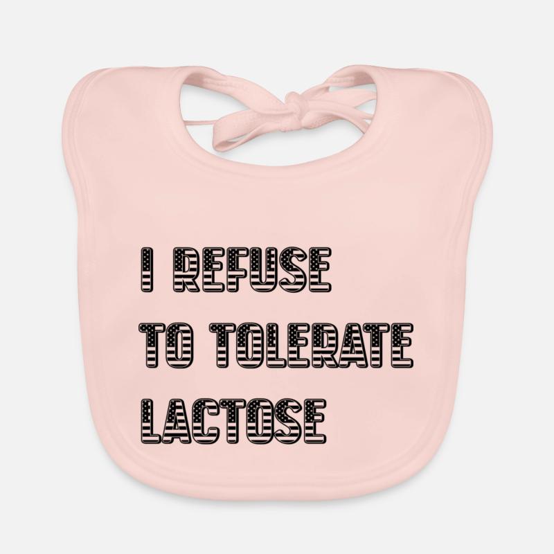 I Refuse To Tolerate Lactose Organic Baby Bibs