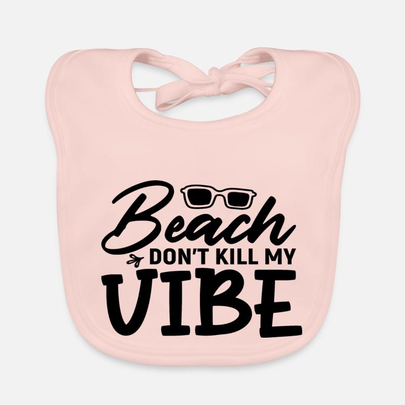 Beach don ́t kill my Vibe Organic Baby Bibs