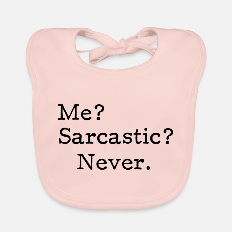 Me? Sarcastic? - Never. Baby Bio-Lätzchen