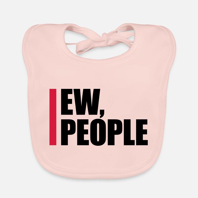 ew people funny quote Organic Baby Bibs