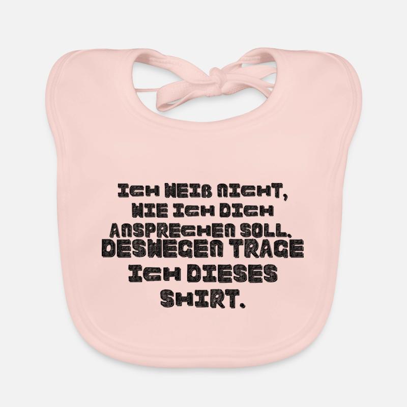 Ich weiß nicht wie ich dich ansprechen soll Baby Bio-Lätzchen