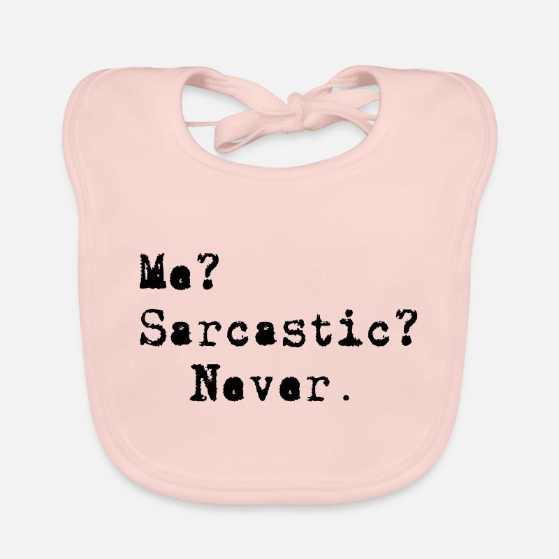 Me? Sarcastic? - Never. Baby Bio-Lätzchen