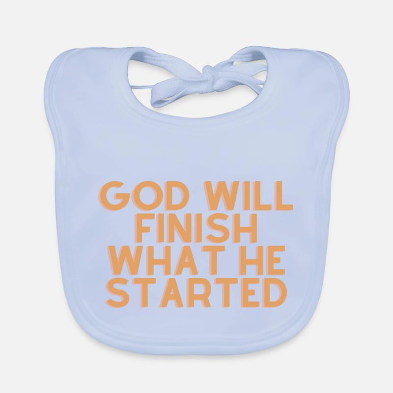 God Will Finish What He Started - Christian Quote Organic Baby Bibs