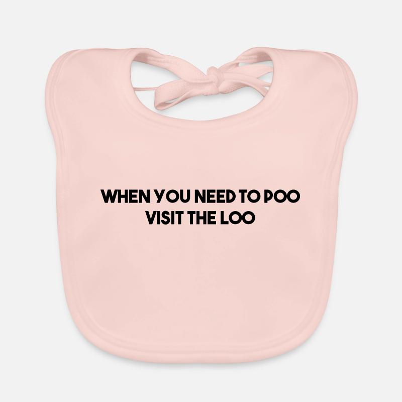 WHEN YOU NEED TO POO VISIT THE LOO Organic Baby Bibs