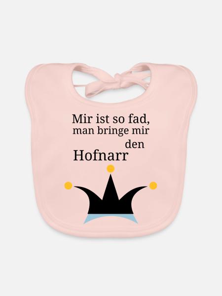 Mir ist so fad, man bringe mir den Hofnarr - Baby Bio-Lätzchen - Rose - Vorne