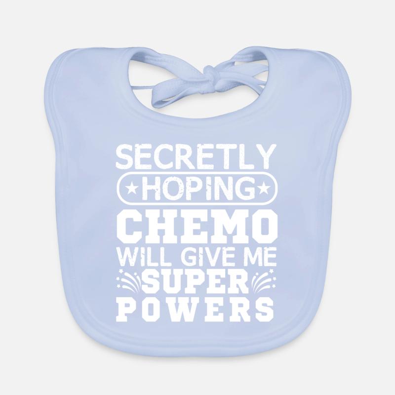 Heimlich Hofft Chemo Wird Mir Superkräfte Geben Baby Bio-Lätzchen