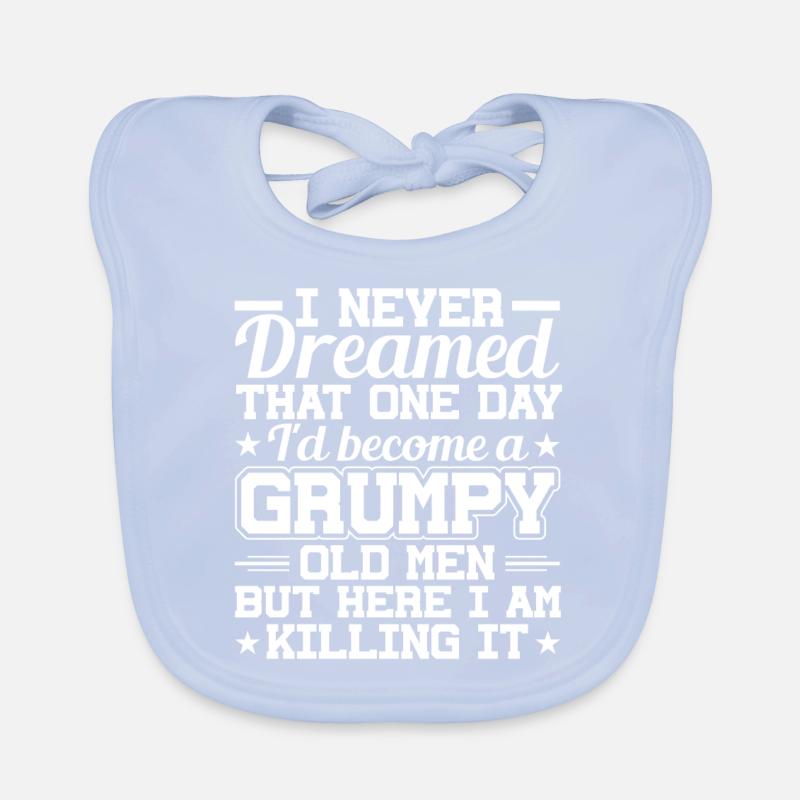 I never dreamed, a grumpy old man Organic Baby Bibs
