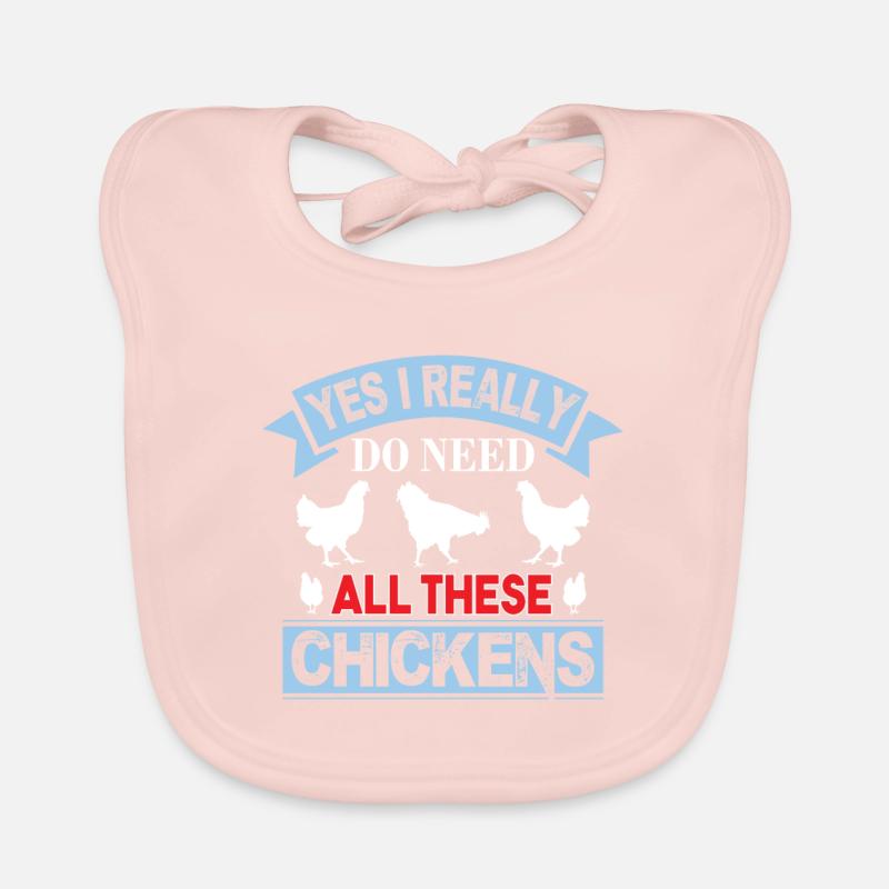Yes, I really need all these chickens funny Organic Baby Bibs