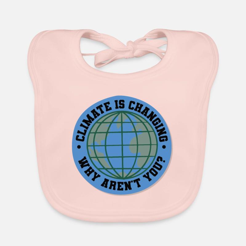 Climate Is Changing Why Arent You- Climate Change Baby Bio-Lätzchen