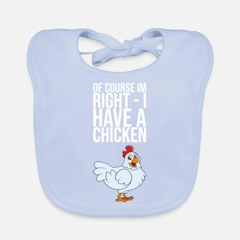 Of Course Im Right I Have A Chicken Baby Bio-Lätzchen