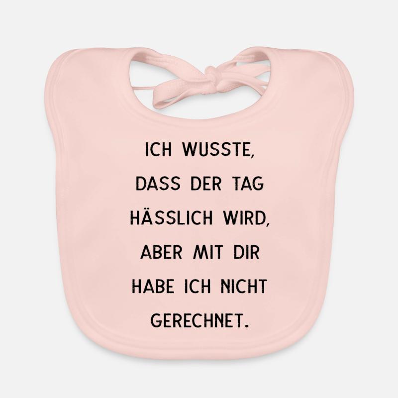 Ich Wusste Dass Der Tag Hässlich Wird Baby Bio-Lätzchen