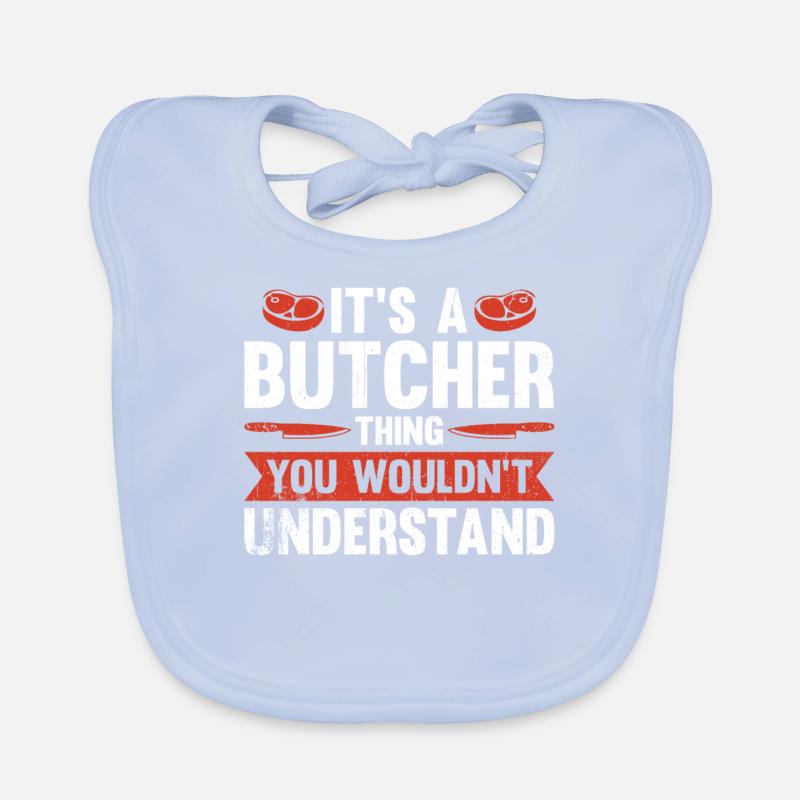 C’est une chose de boucher que vous ne comprendriez pas Bavoir bio Bébé