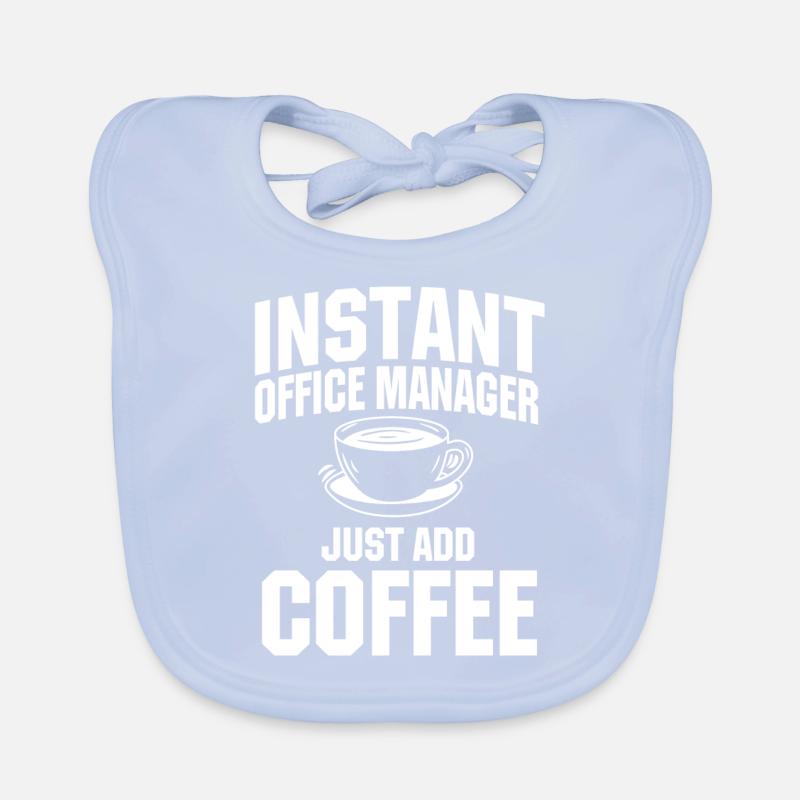 Instant Office Manager Just add coffee Organic Baby Bibs