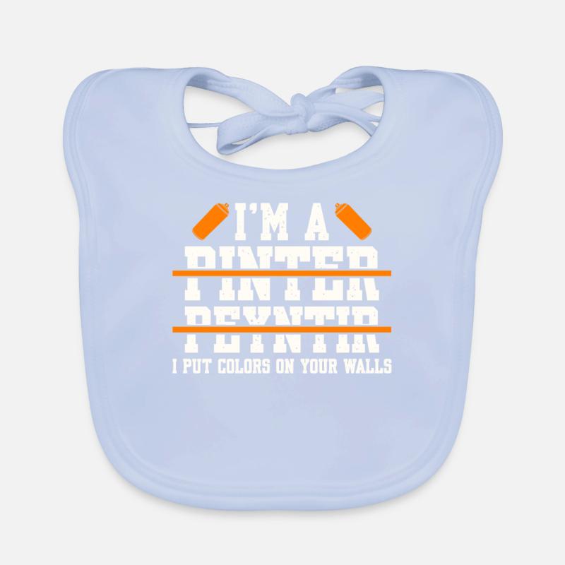 I'm A Painter I Put Colors On Your Walls Organic Baby Bibs