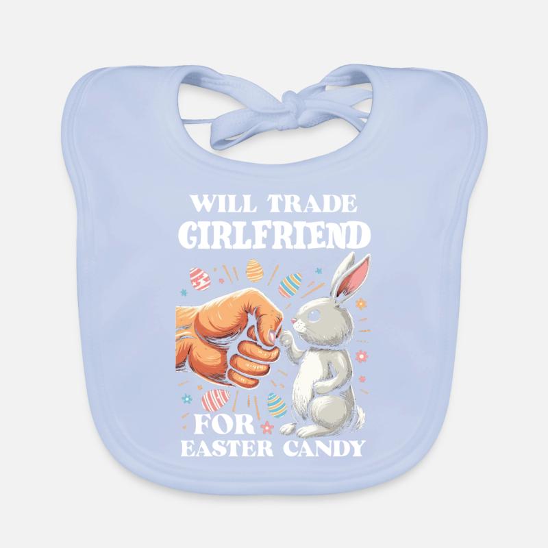 Will Trade Girlfriend For Easter Candy Organic Baby Bibs