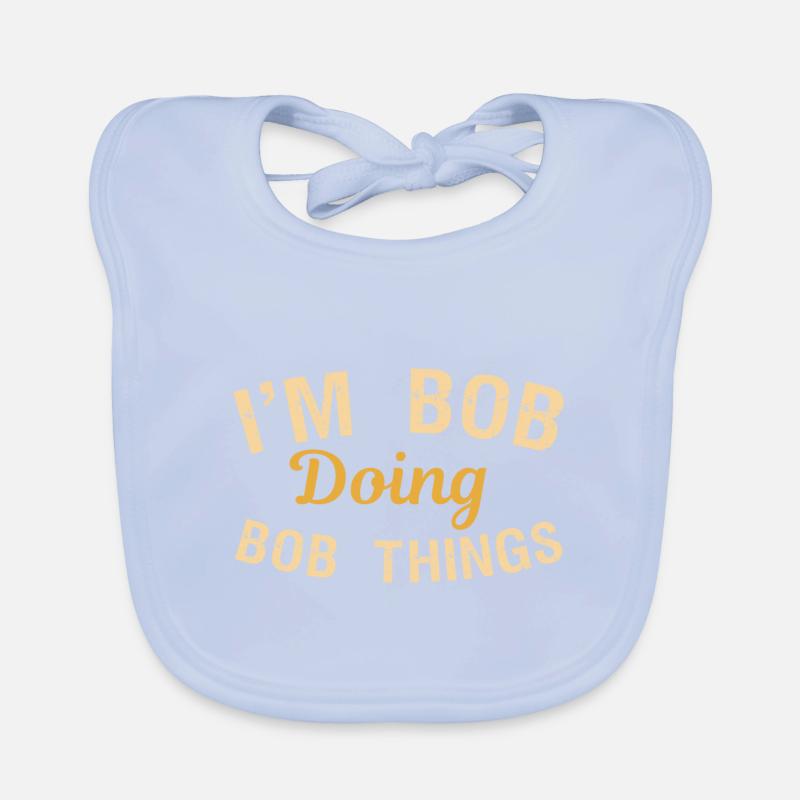 I m Bob Doing Bob Things Nom Cadeau Bavoir bio Bébé
