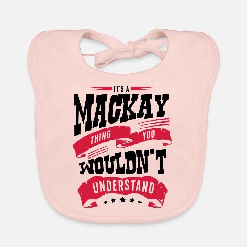 mackay name thing you wouldnt understand Organic Baby Bibs