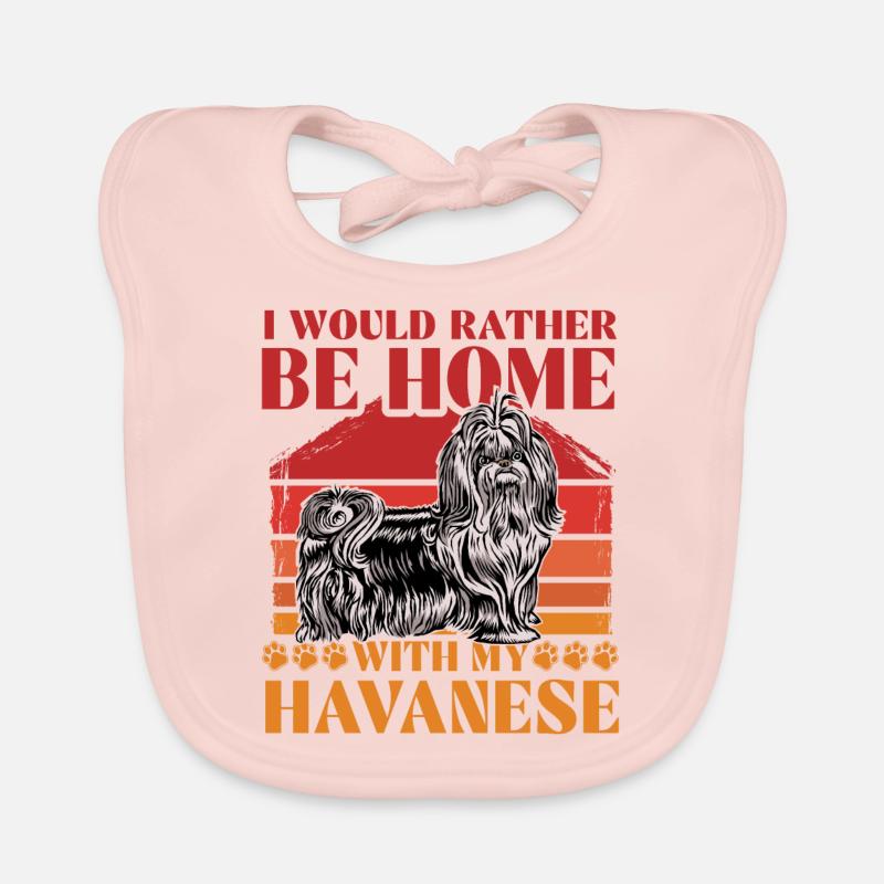 I would rather be home with my Havanese Baby Bio-Lätzchen