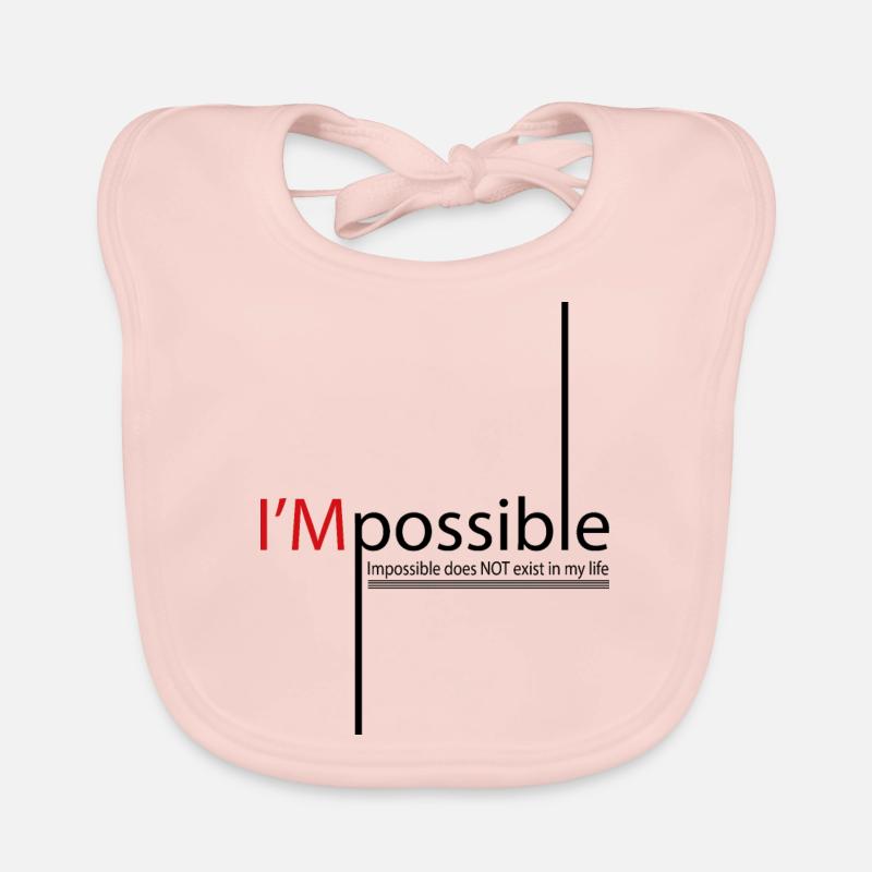 Impossible does not exist in my life Organic Baby Bibs
