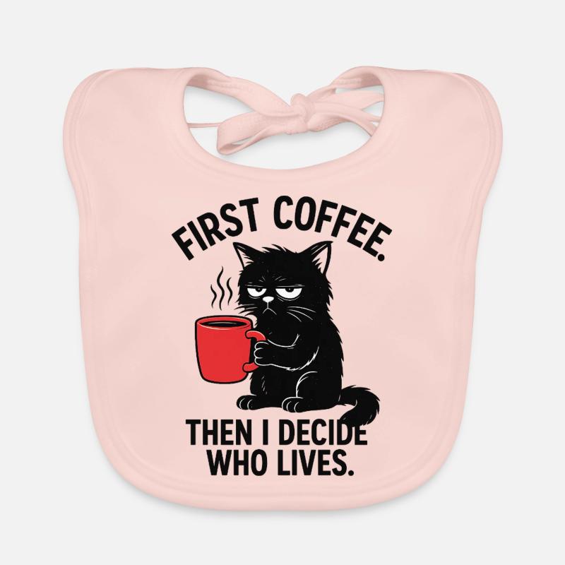 First Coffee. Then I Decide Who Lives Baby Bio-Lätzchen