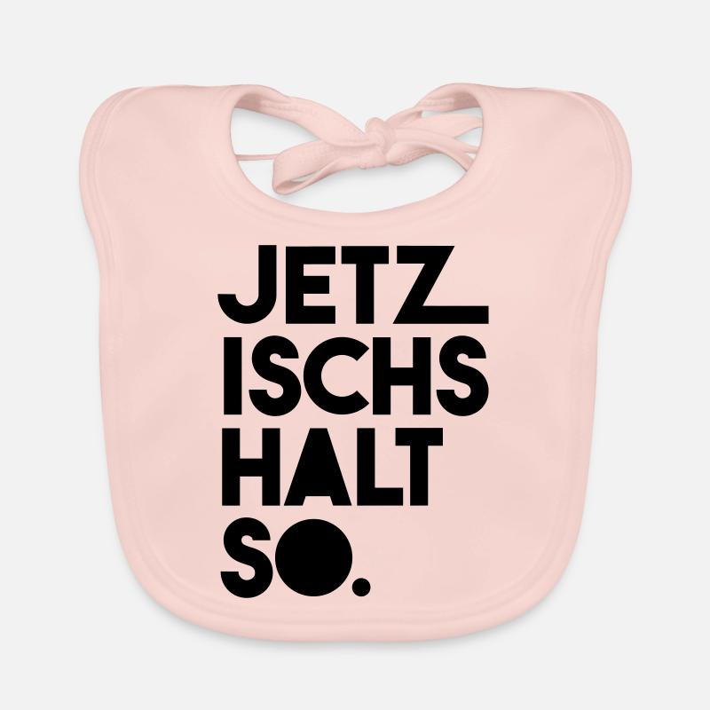 Jetz ischs halt so Baby Bio-Lätzchen